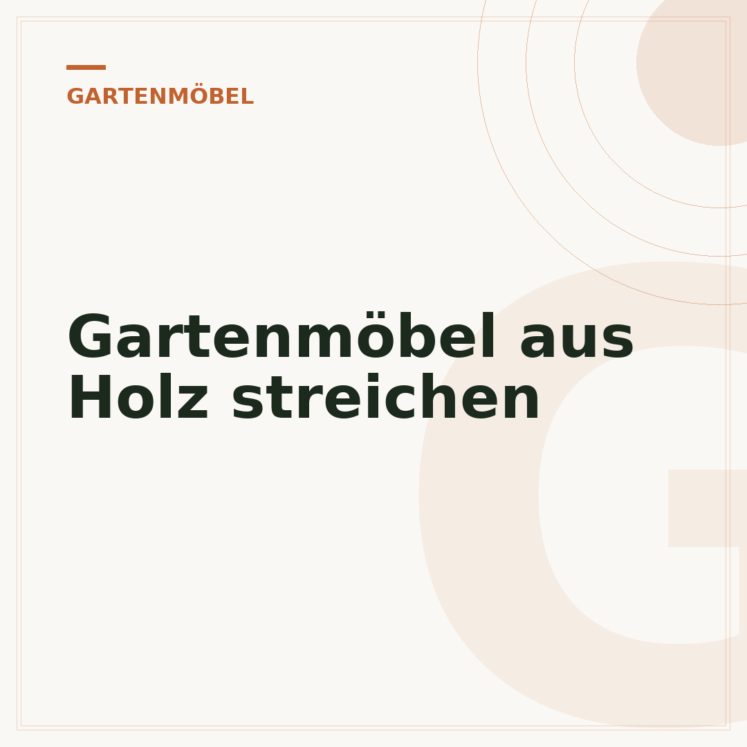 Gartenmöbel aus Holz streichen