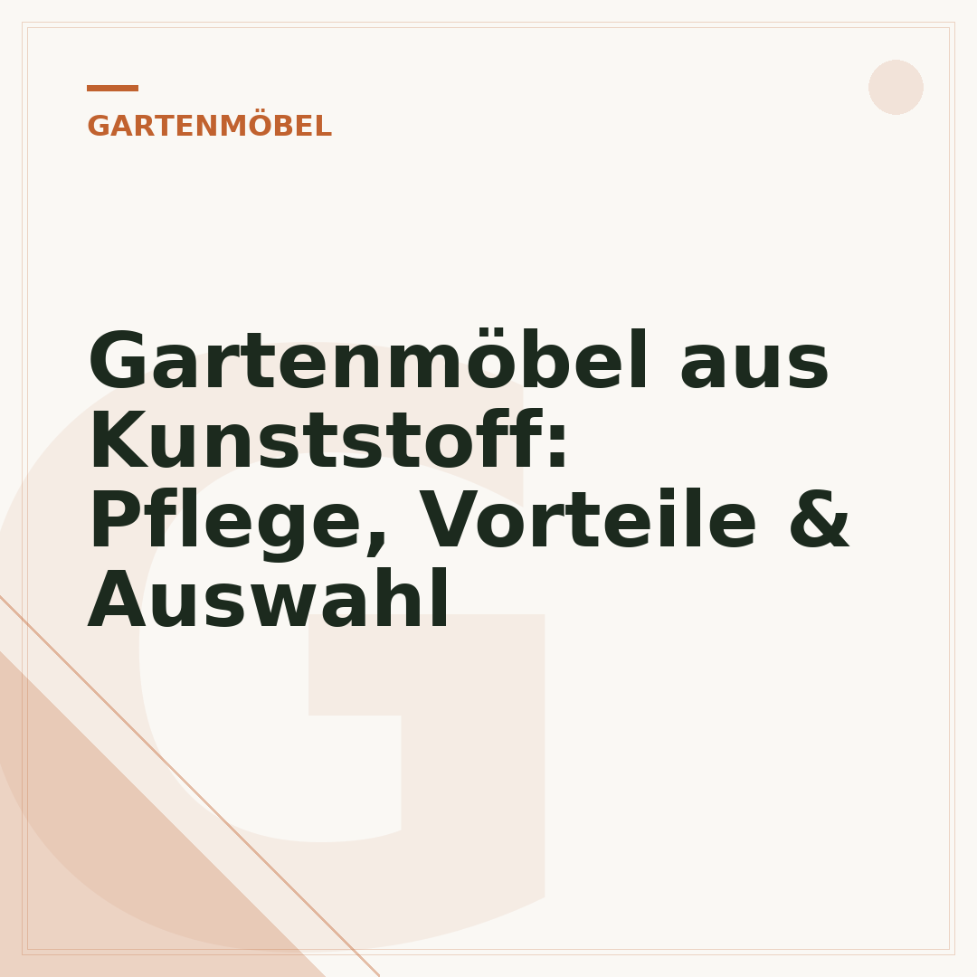 Gartenmöbel aus Kunststoff: Pflege, Vorteile & Auswahl