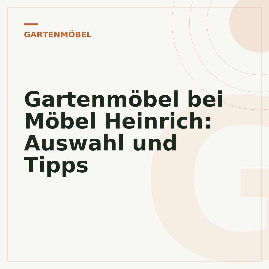 Gartenmöbel bei Möbel Heinrich: Auswahl und Tipps