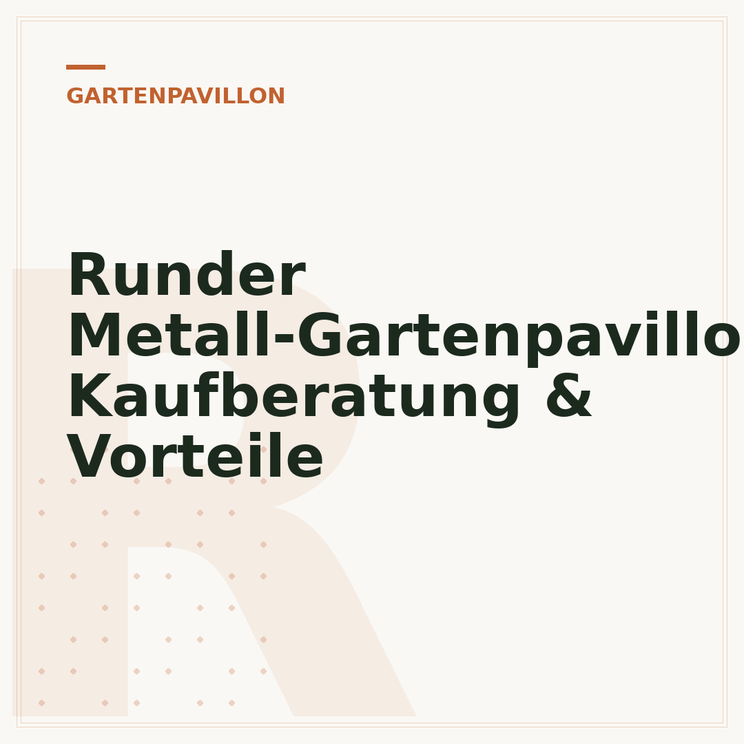 Runder Metall-Gartenpavillon: Kaufberatung & Vorteile