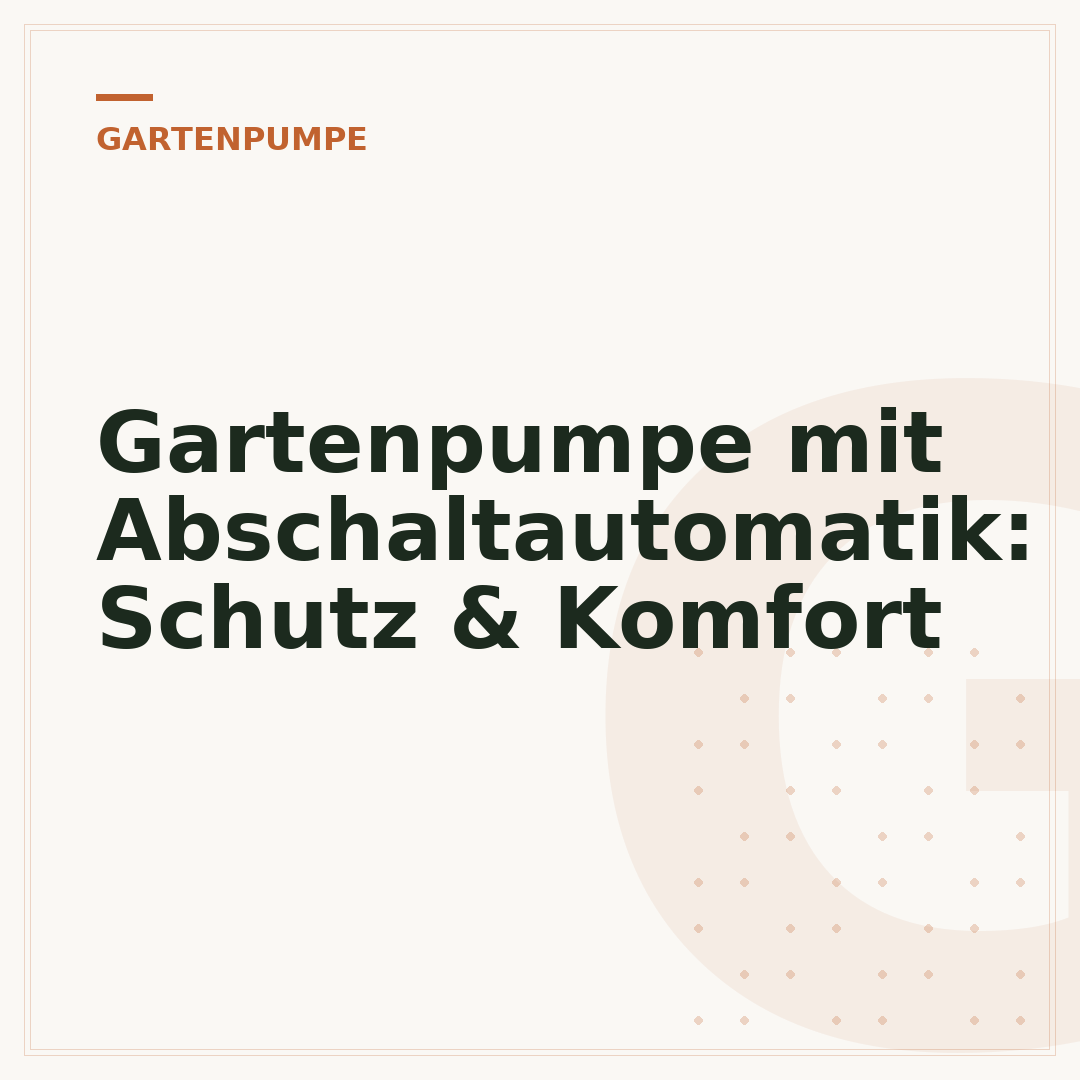 Gartenpumpe mit Abschaltautomatik: Schutz & Komfort