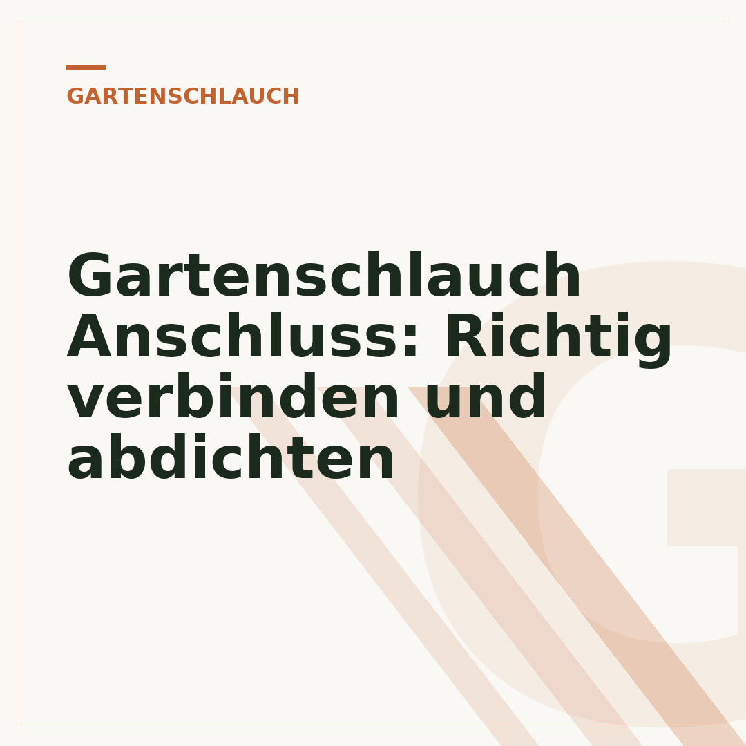 Gartenschlauch Anschluss: Richtig verbinden und abdichten
