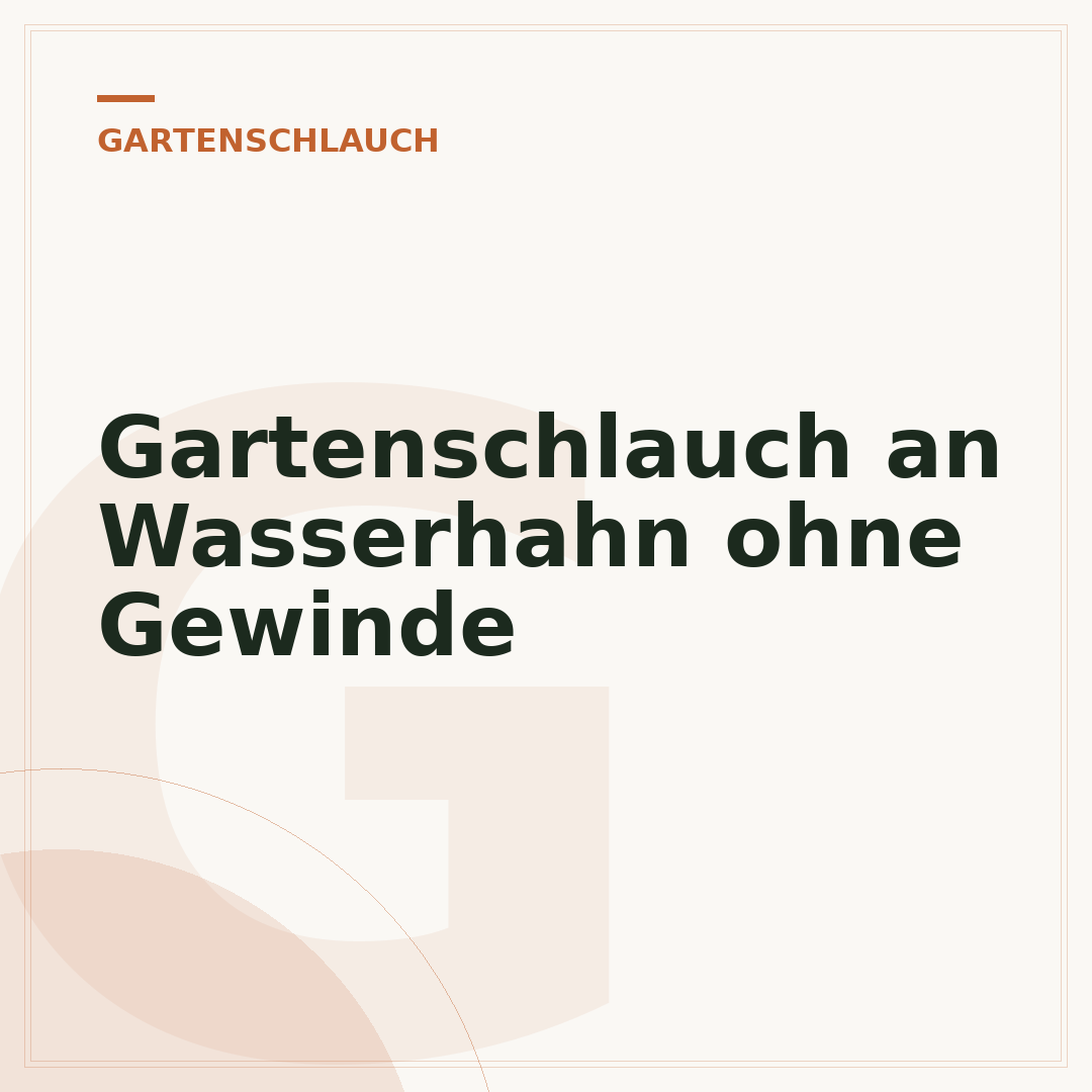 Gartenschlauch an Wasserhahn ohne Gewinde