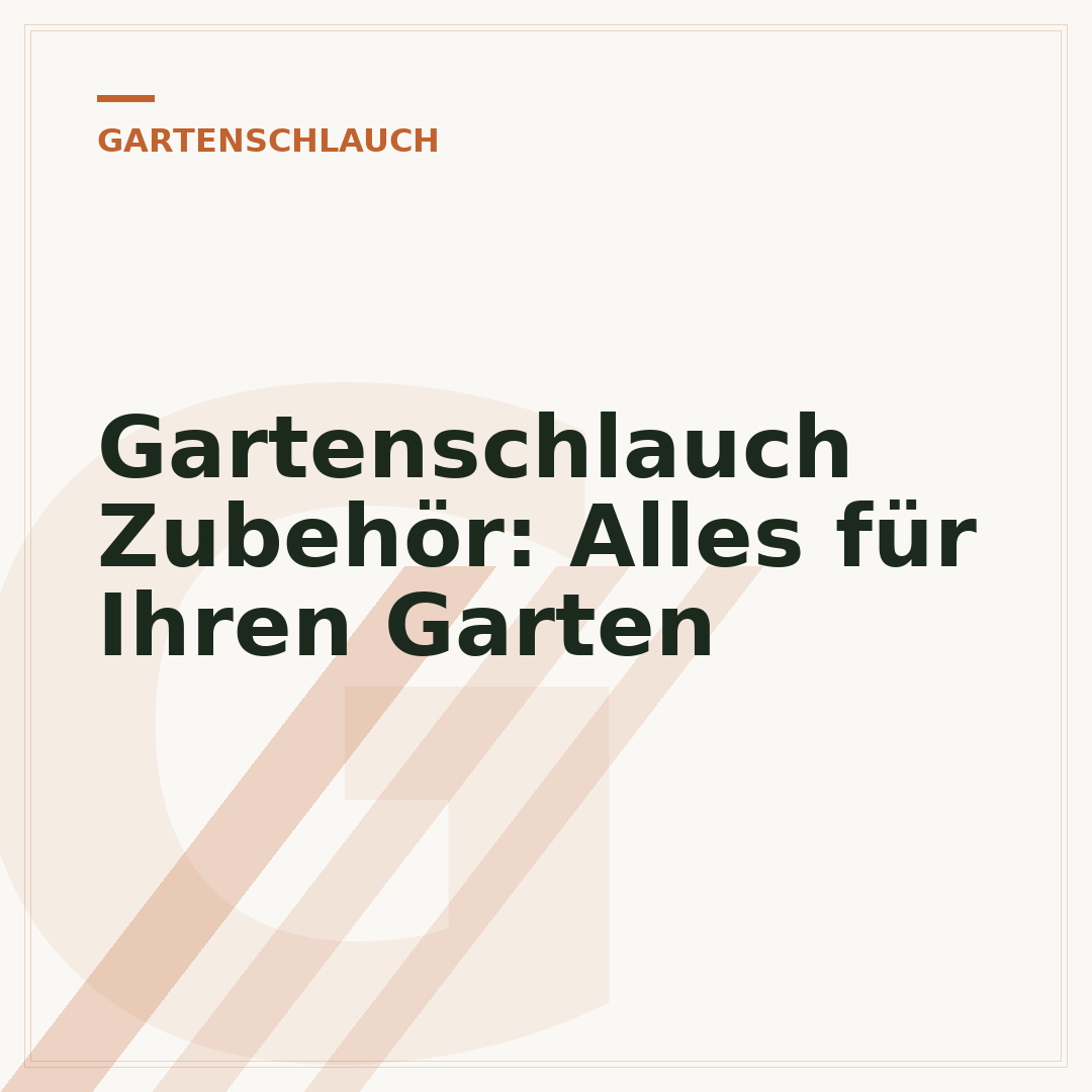 Gartenschlauch Zubehör: Alles für Ihren Garten