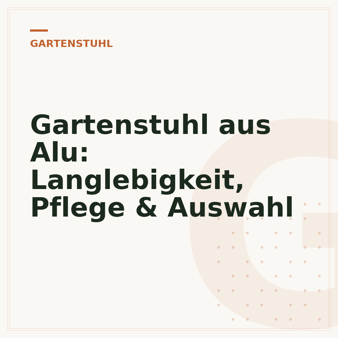 Gartenstuhl aus Alu: Langlebigkeit, Pflege & Auswahl
