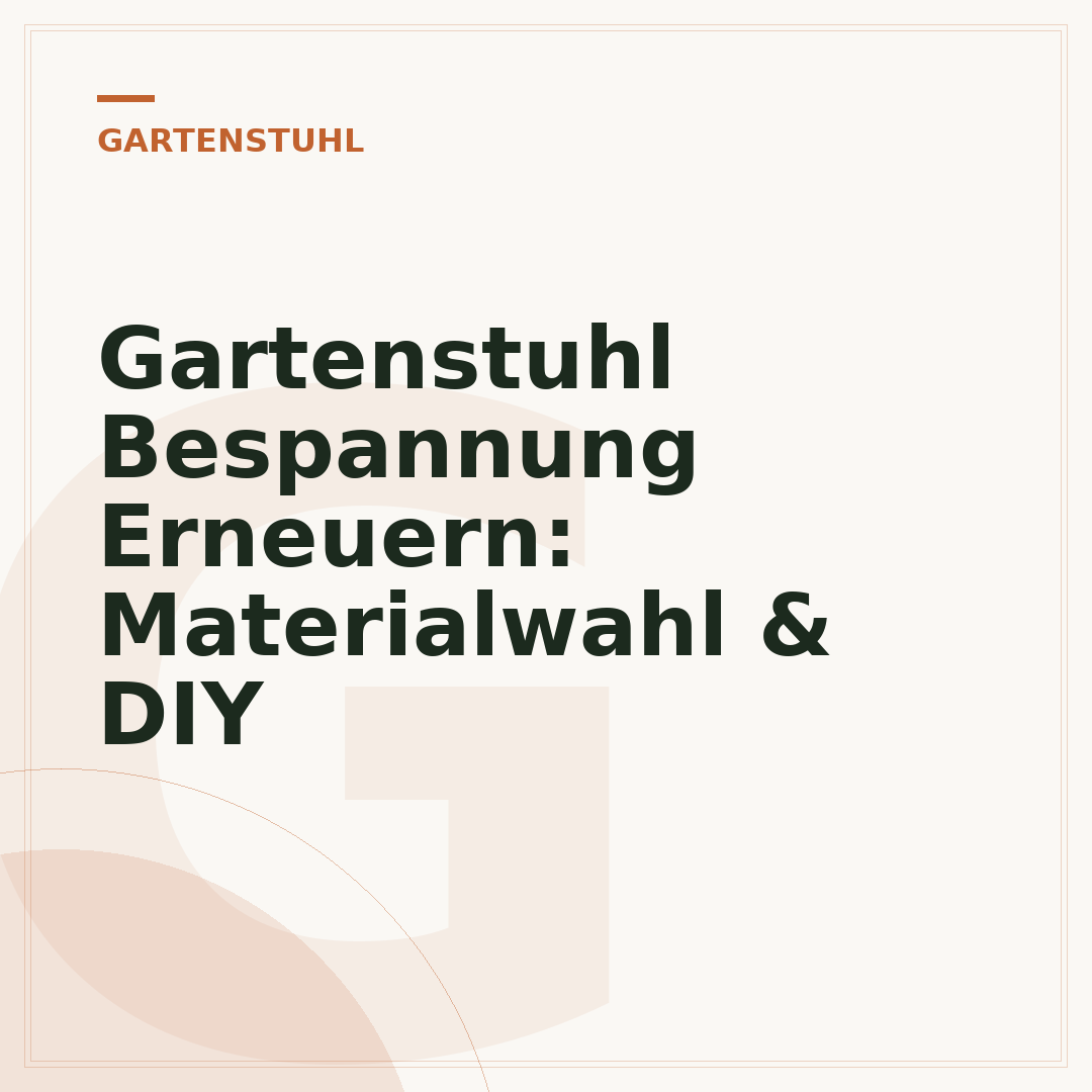 Gartenstuhl Bespannung Erneuern: Materialwahl & DIY