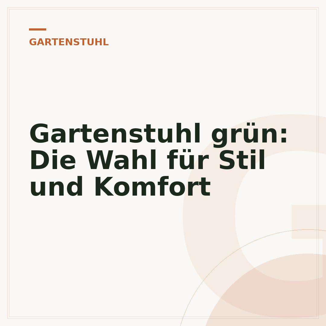 Gartenstuhl grün: Die Wahl für Stil und Komfort