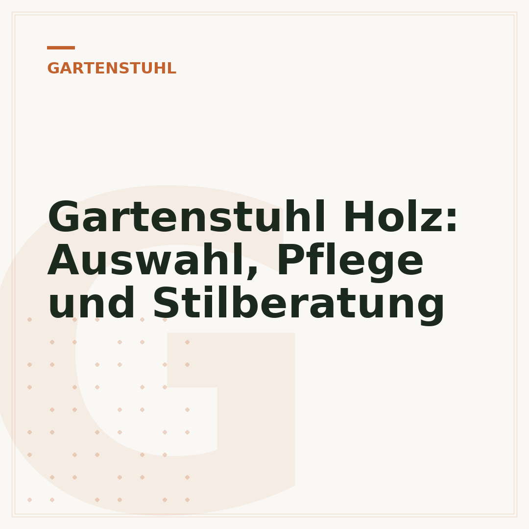 Gartenstuhl Holz: Auswahl, Pflege und Stilberatung