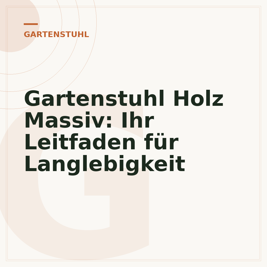 Gartenstuhl Holz Massiv: Ihr Leitfaden für Langlebigkeit