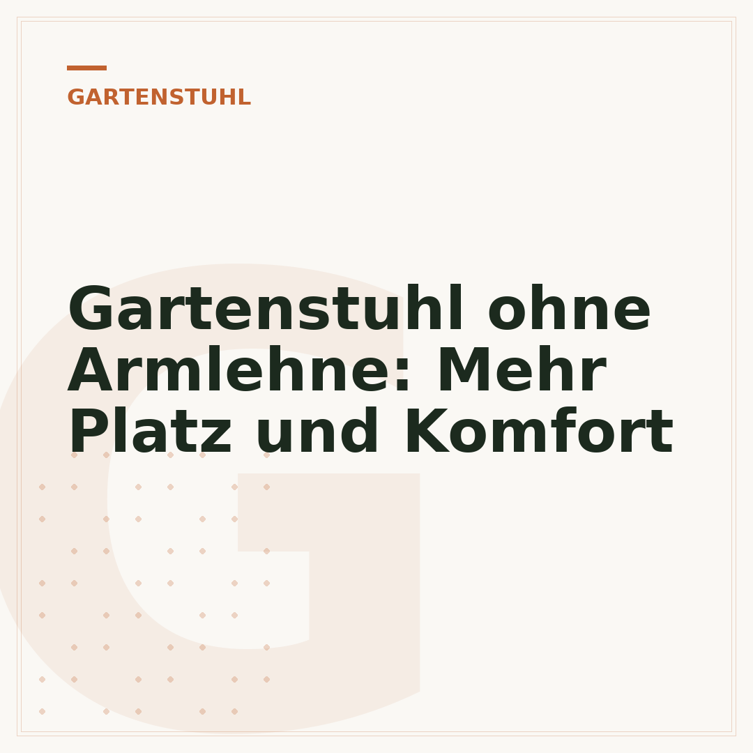 Gartenstuhl ohne Armlehne: Mehr Platz und Komfort