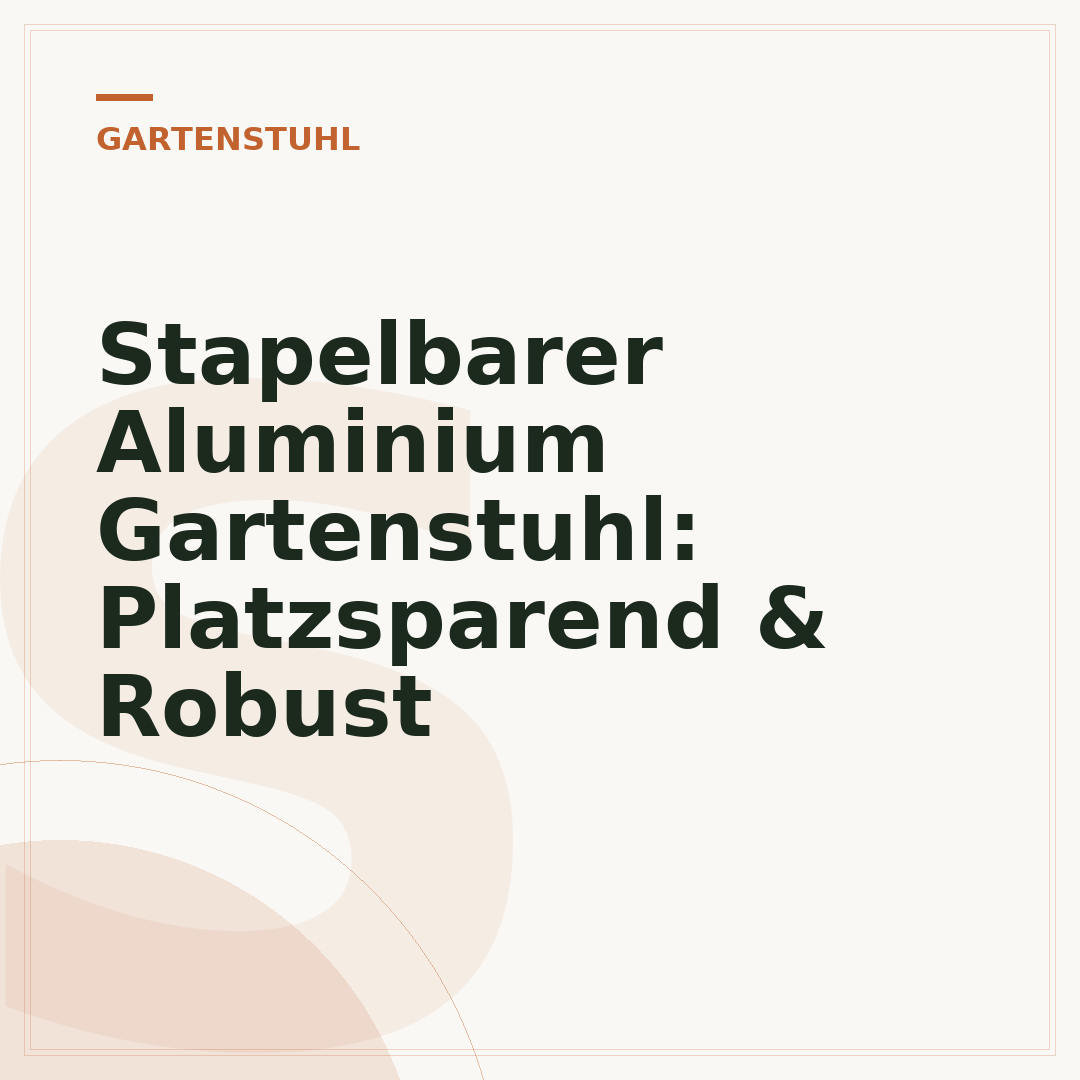 Stapelbarer Aluminium Gartenstuhl: Platzsparend & Robust