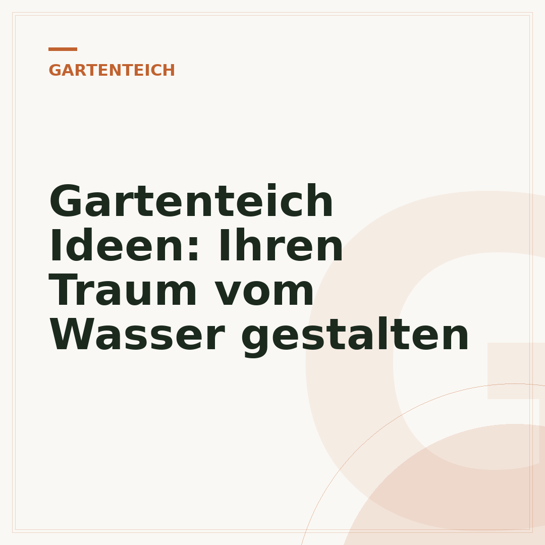Gartenteich Ideen: Ihren Traum vom Wasser gestalten