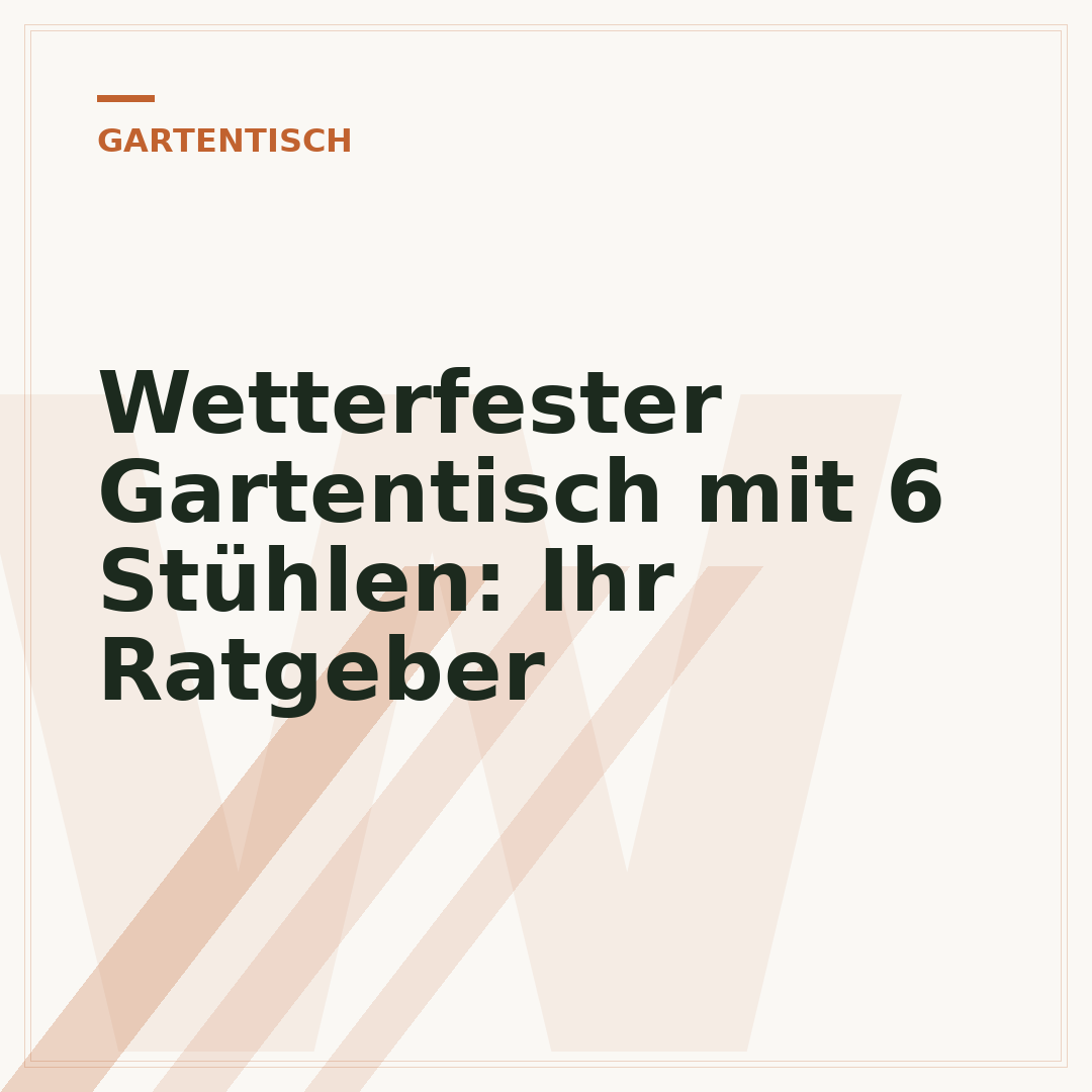 Wetterfester Gartentisch mit 6 Stühlen: Ihr Ratgeber
