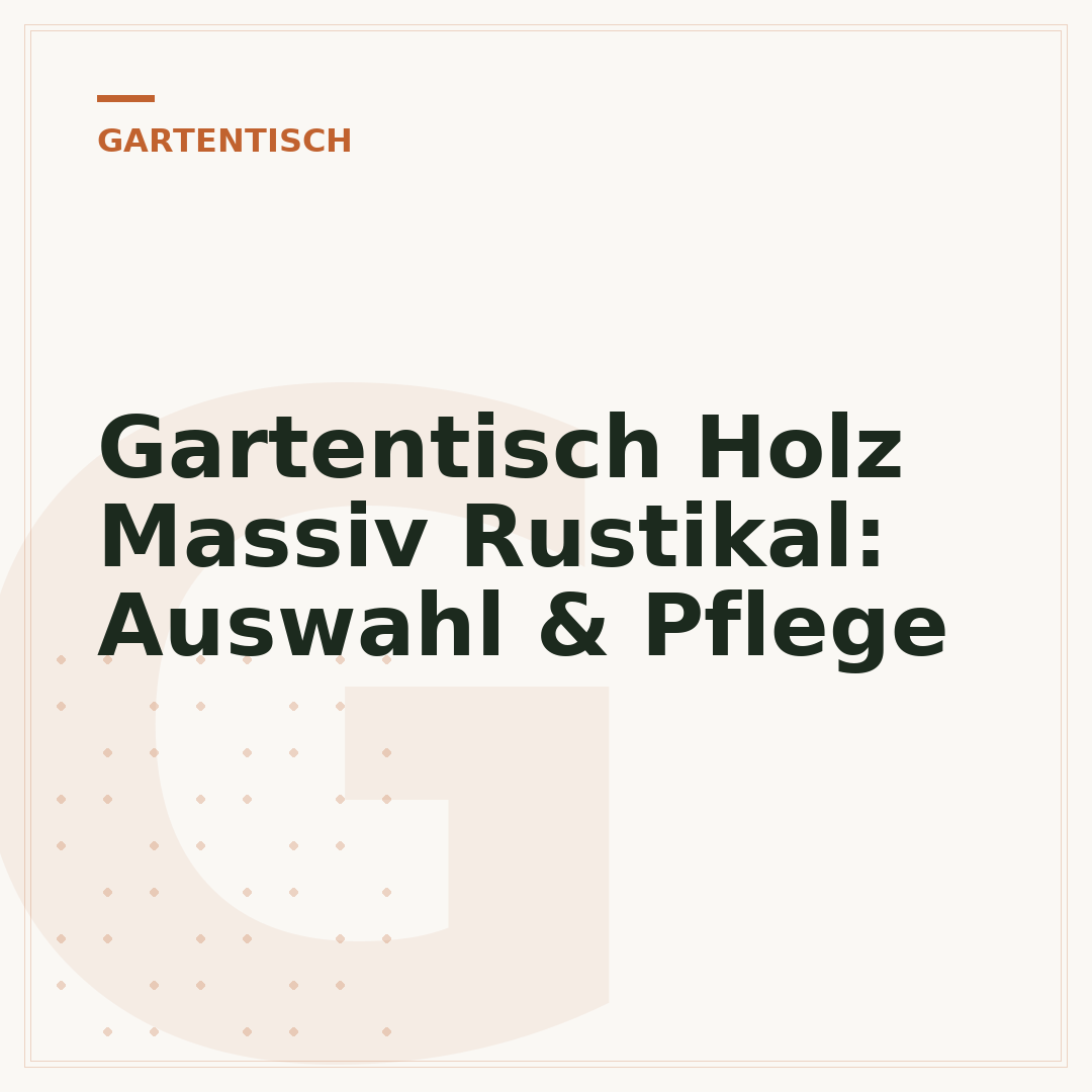 Gartentisch Holz Massiv Rustikal: Auswahl & Pflege