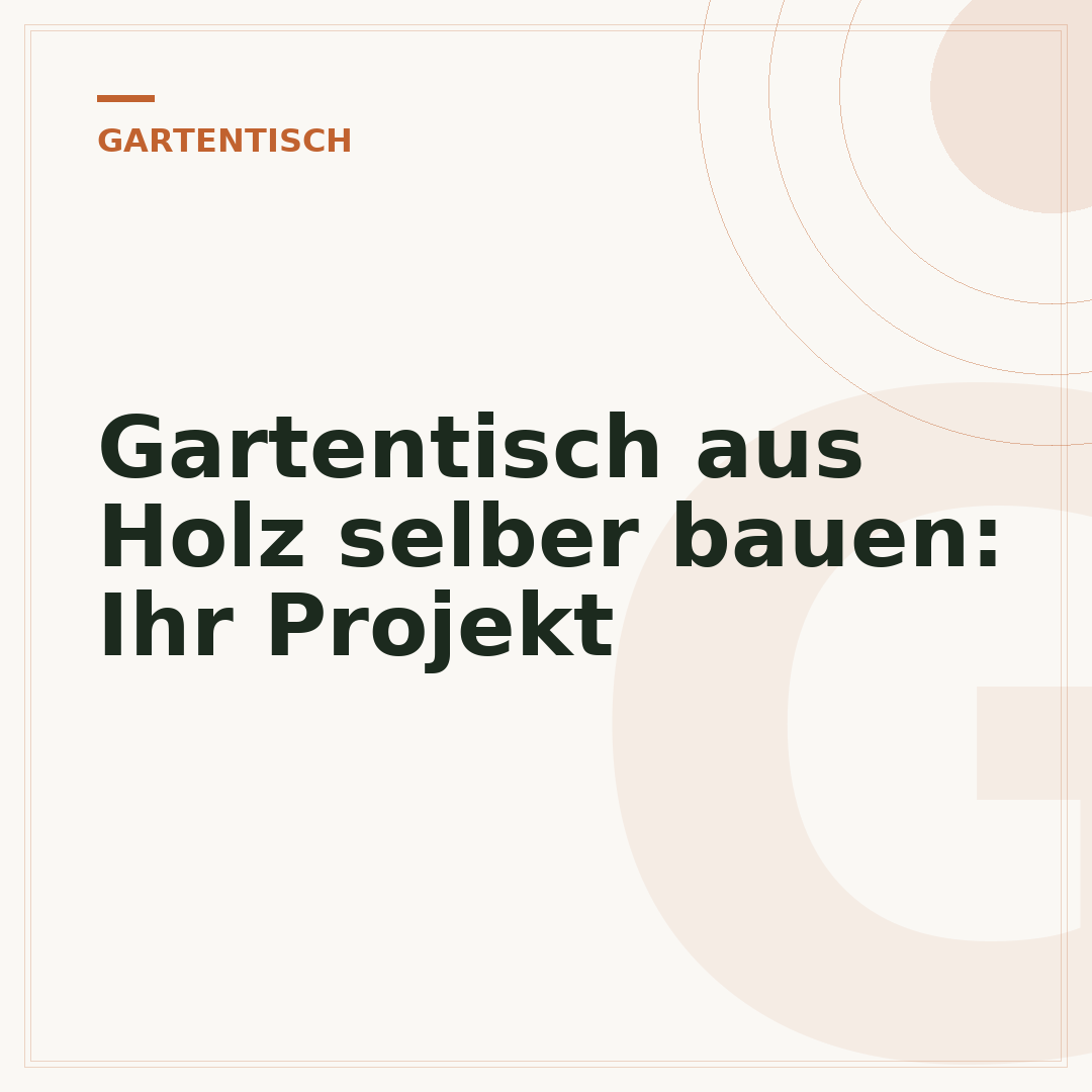 Gartentisch aus Holz selber bauen: Ihr Projekt