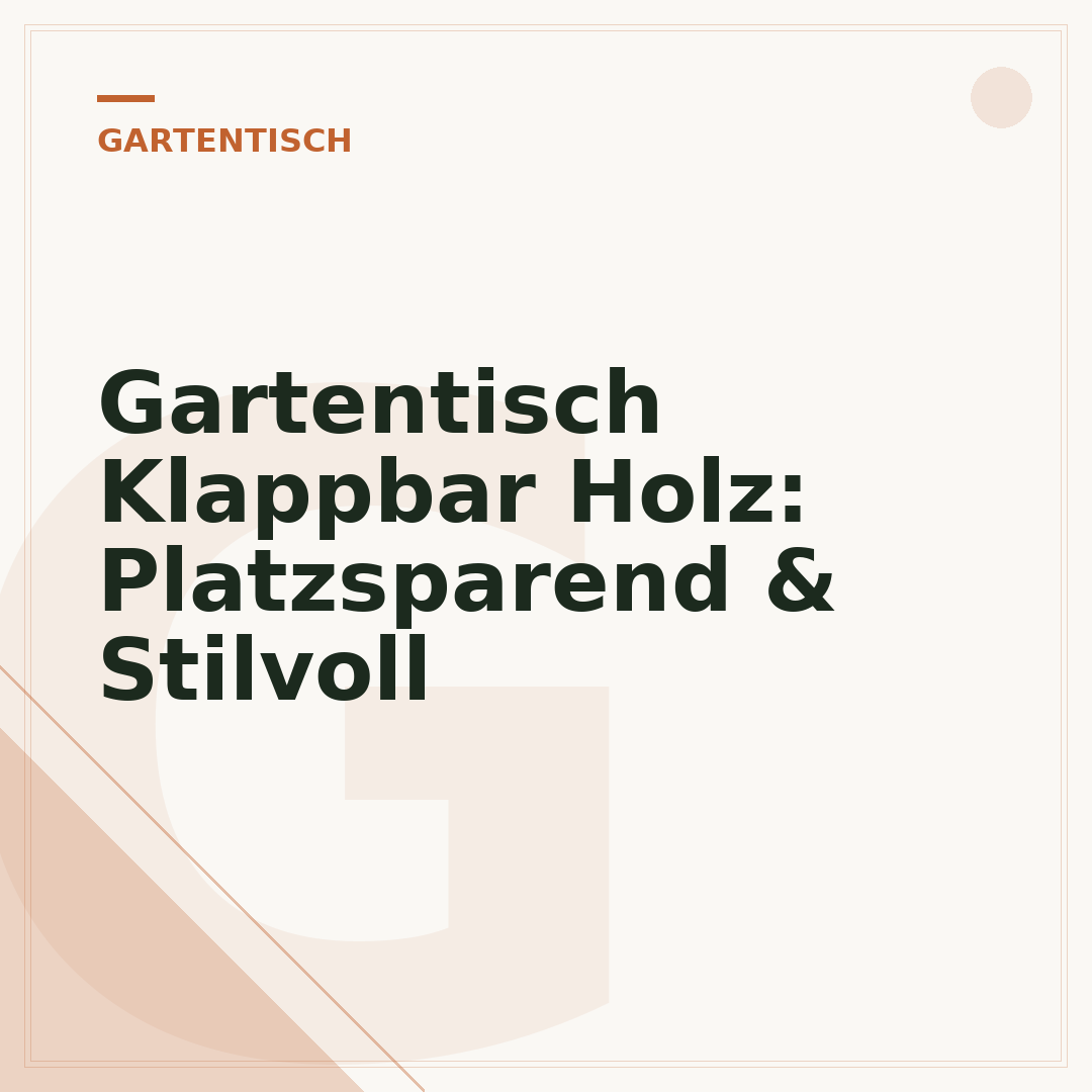 Gartentisch Klappbar Holz: Platzsparend & Stilvoll