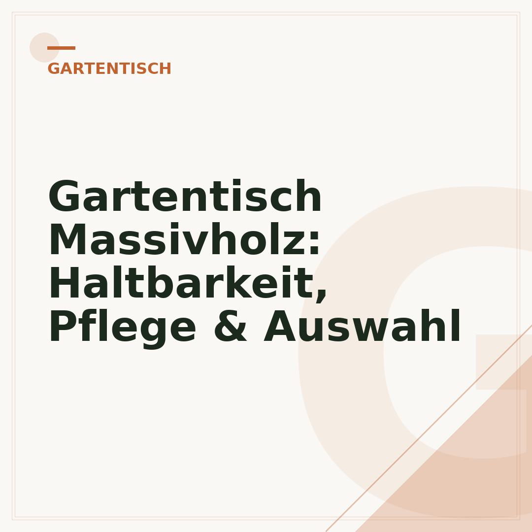 Gartentisch Massivholz: Haltbarkeit, Pflege & Auswahl