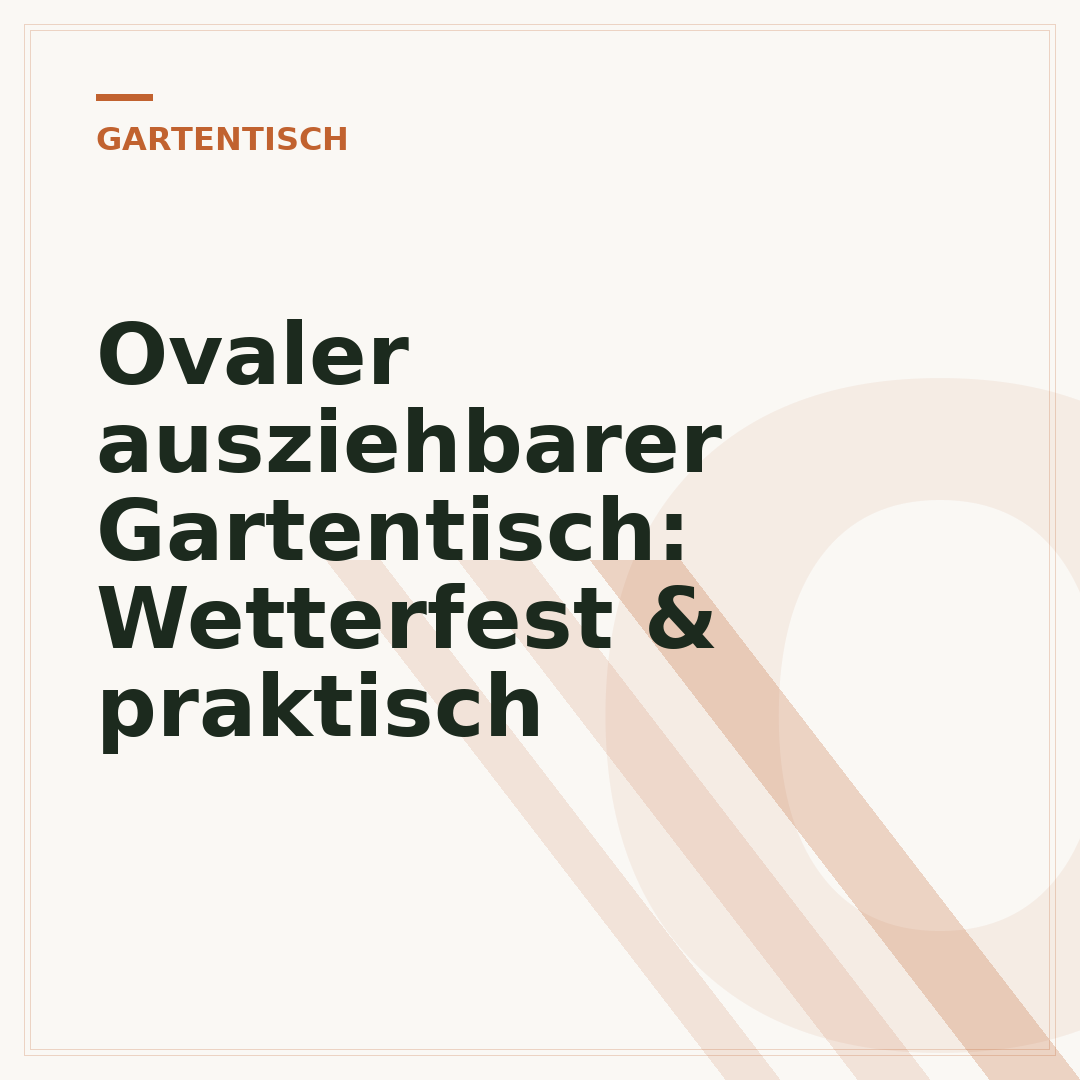 Ovaler ausziehbarer Gartentisch: Wetterfest & praktisch