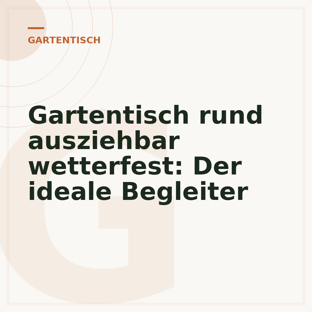 Gartentisch rund ausziehbar wetterfest: Der ideale Begleiter
