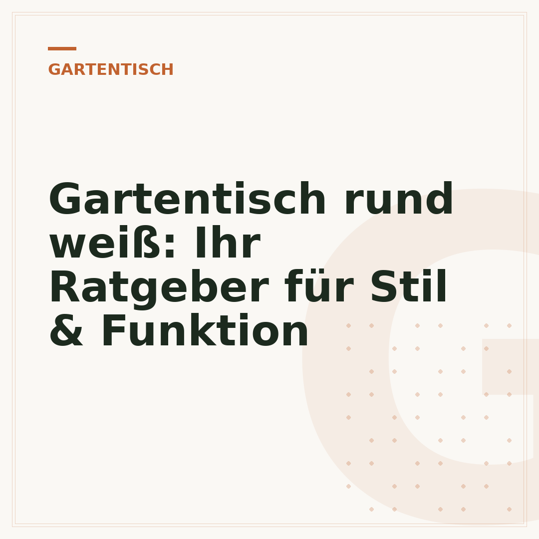 Gartentisch rund weiß: Ihr Ratgeber für Stil & Funktion