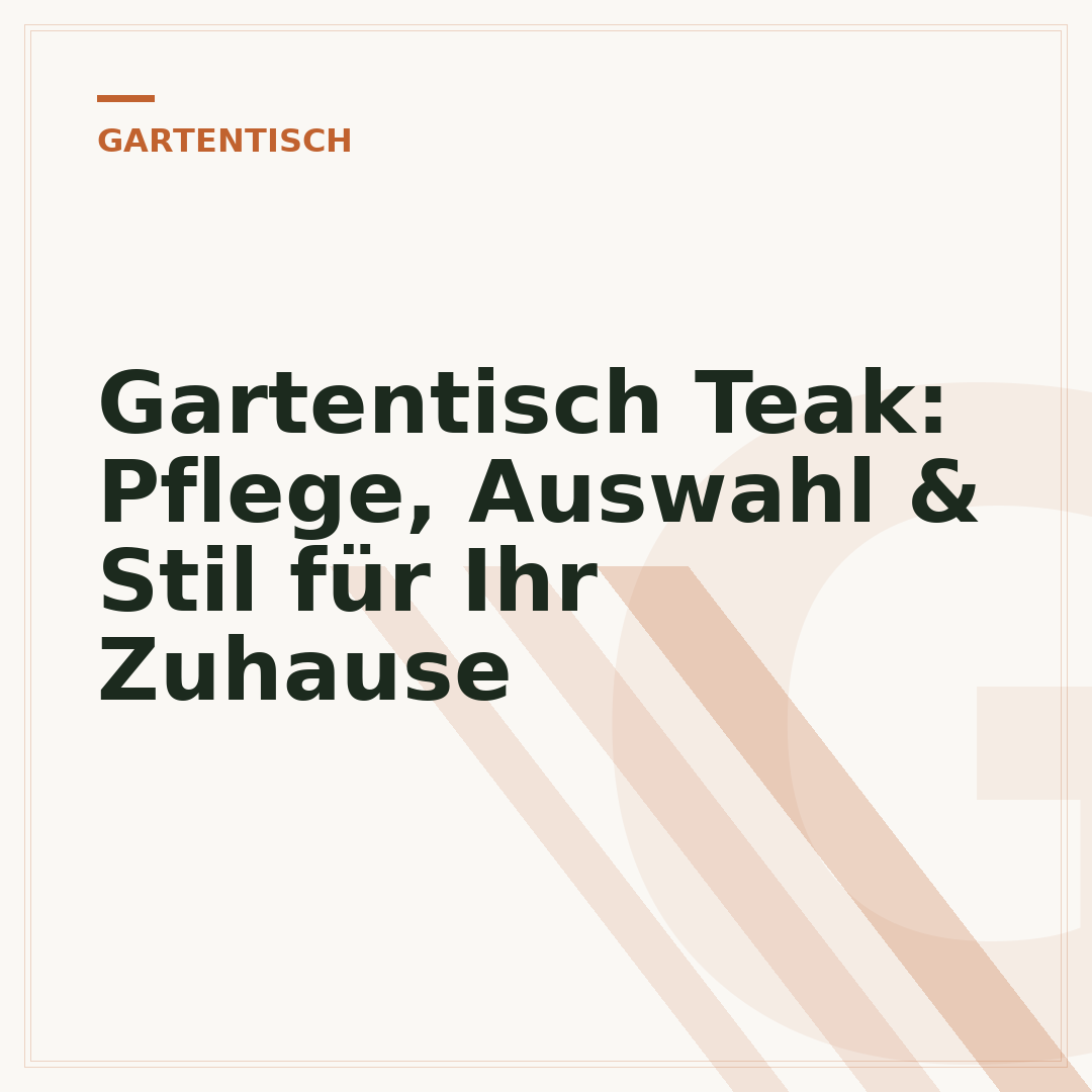Gartentisch Teak: Pflege, Auswahl & Stil für Ihr Zuhause