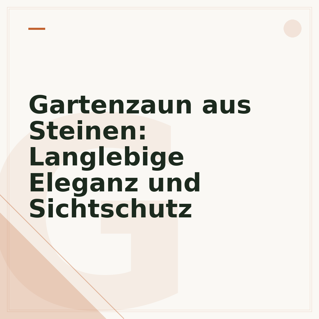 Gartenzaun aus Steinen: Langlebige Eleganz und Sichtschutz