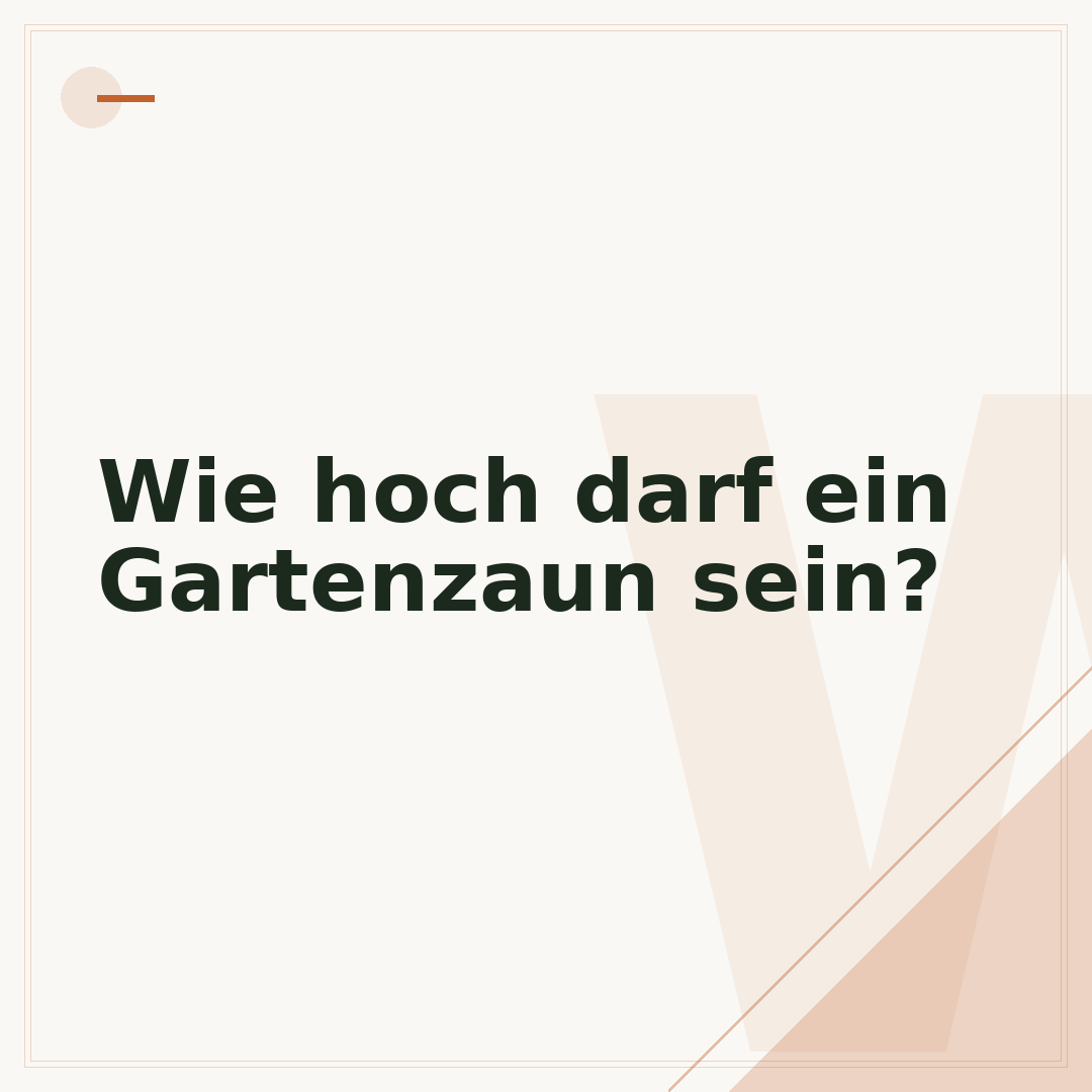Wie hoch darf ein Gartenzaun sein?