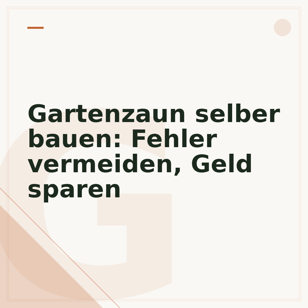 Gartenzaun selber bauen: Fehler vermeiden, Geld sparen