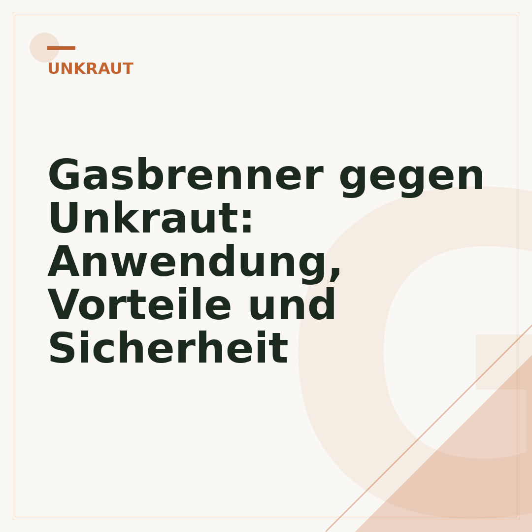 Gasbrenner gegen Unkraut: Anwendung, Vorteile und Sicherheit