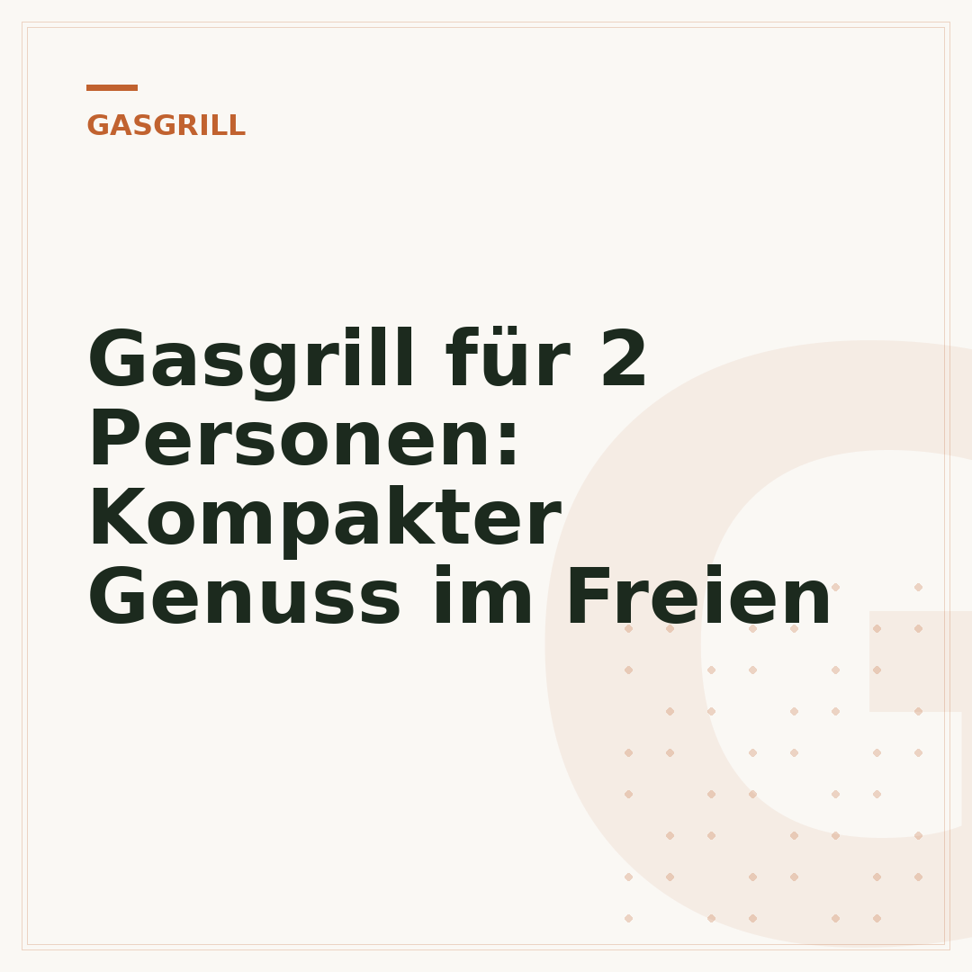 Gasgrill für 2 Personen: Kompakter Genuss im Freien