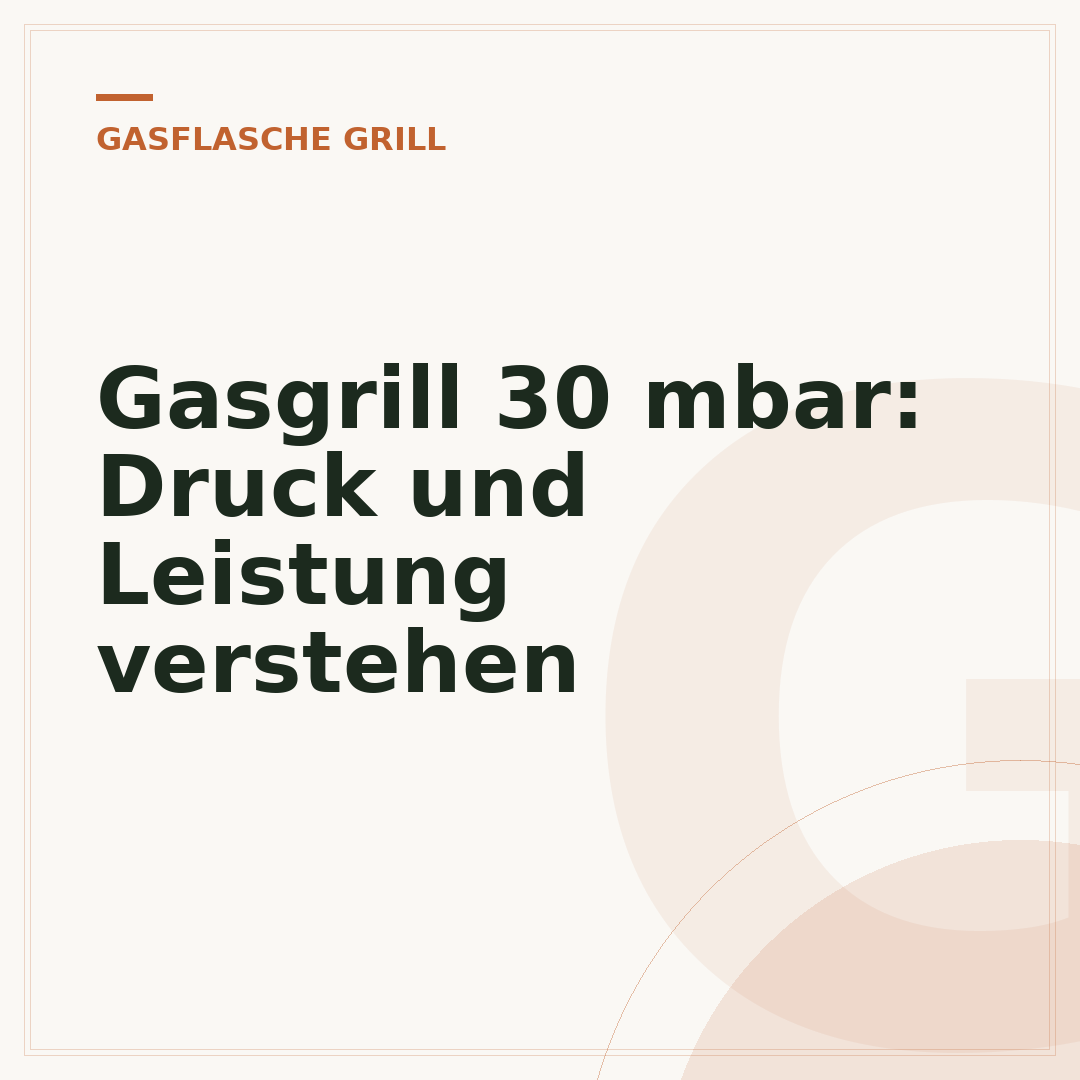 Gasgrill 30 mbar: Druck und Leistung verstehen