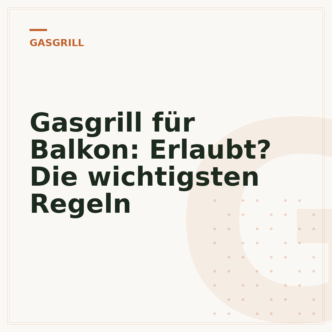 Gasgrill für Balkon: Erlaubt? Die wichtigsten Regeln