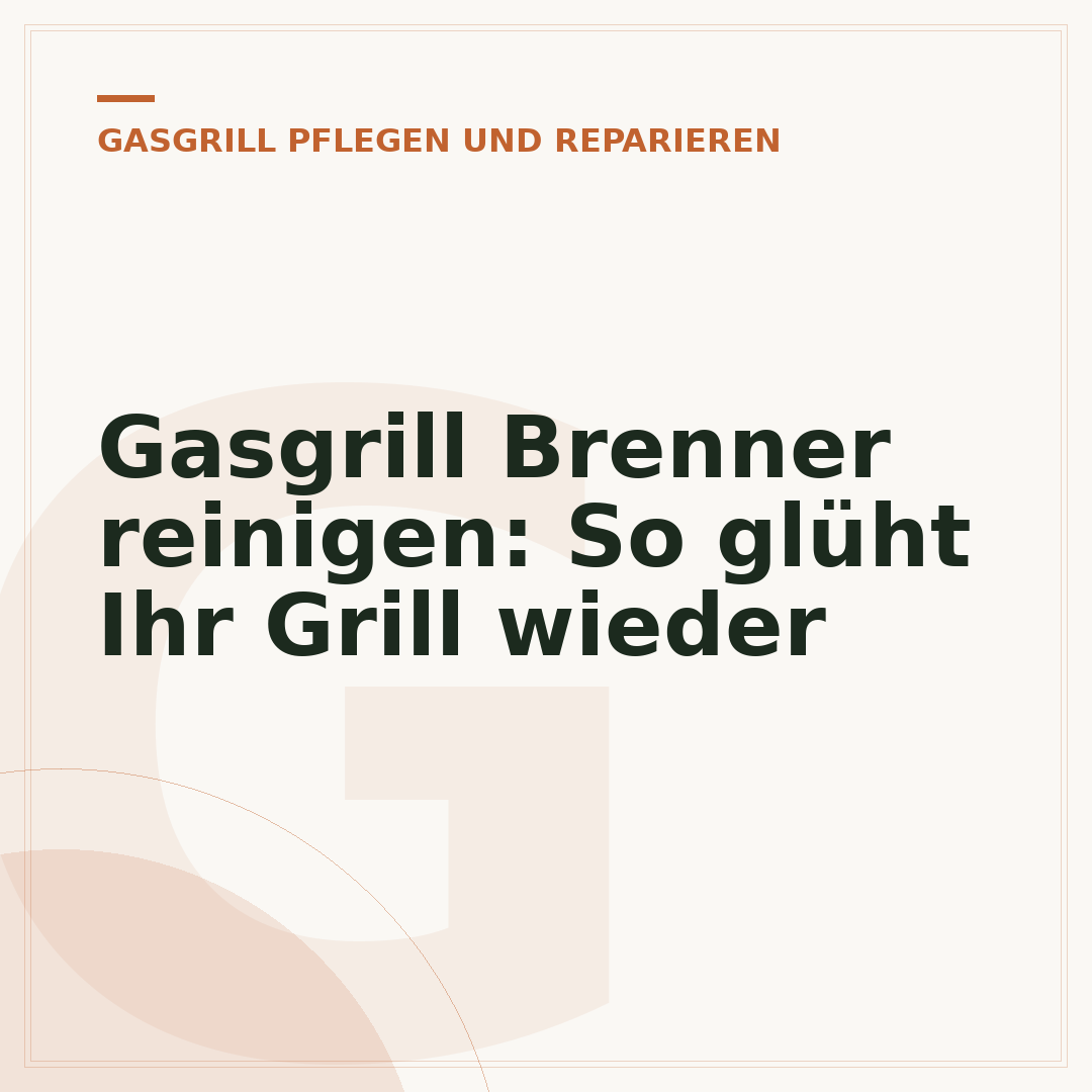 Gasgrill Brenner reinigen: So glüht Ihr Grill wieder