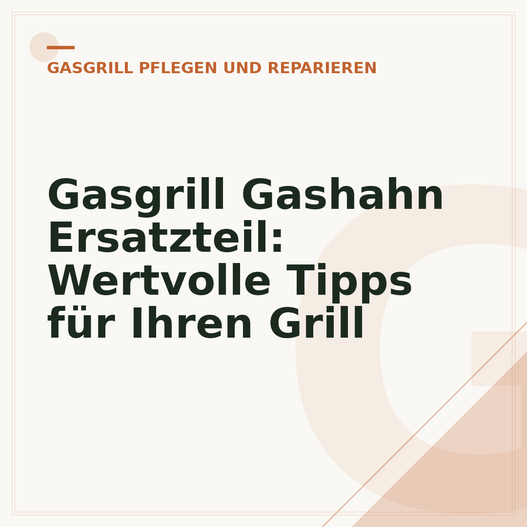 Gasgrill Gashahn Ersatzteil: Wertvolle Tipps für Ihren Grill