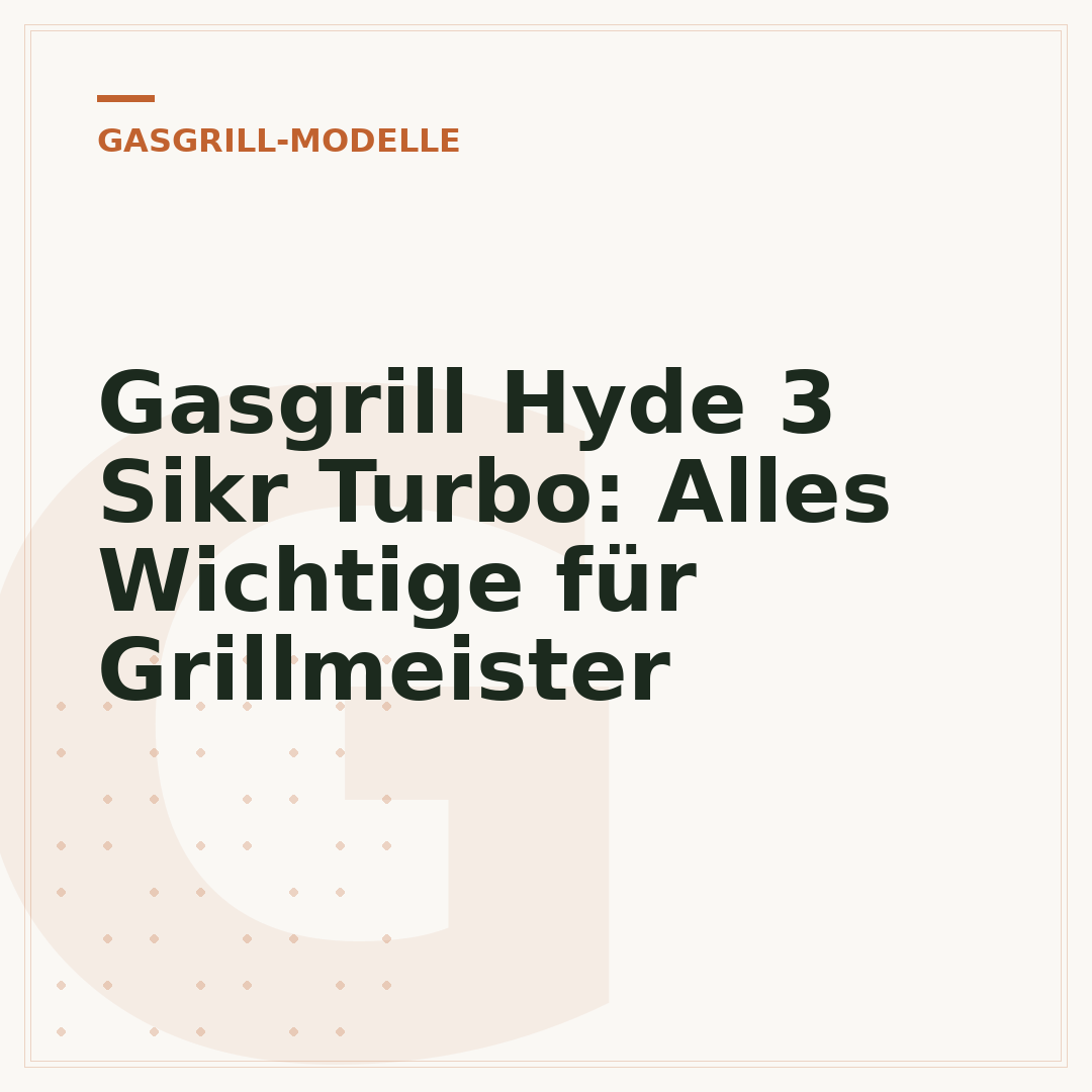 Gasgrill Hyde 3 Sikr Turbo: Alles Wichtige für Grillmeister