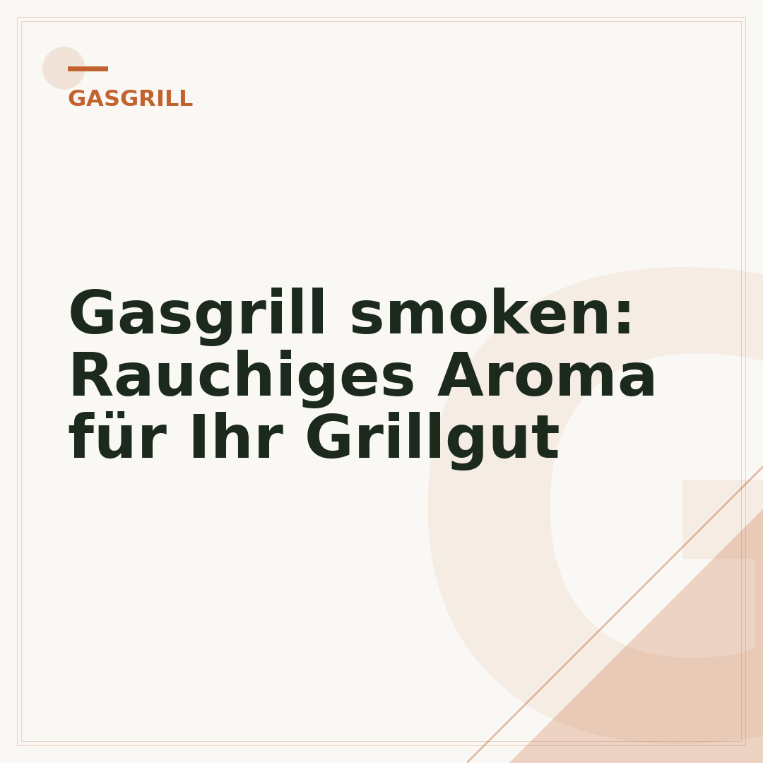 Gasgrill smoken: Rauchiges Aroma für Ihr Grillgut