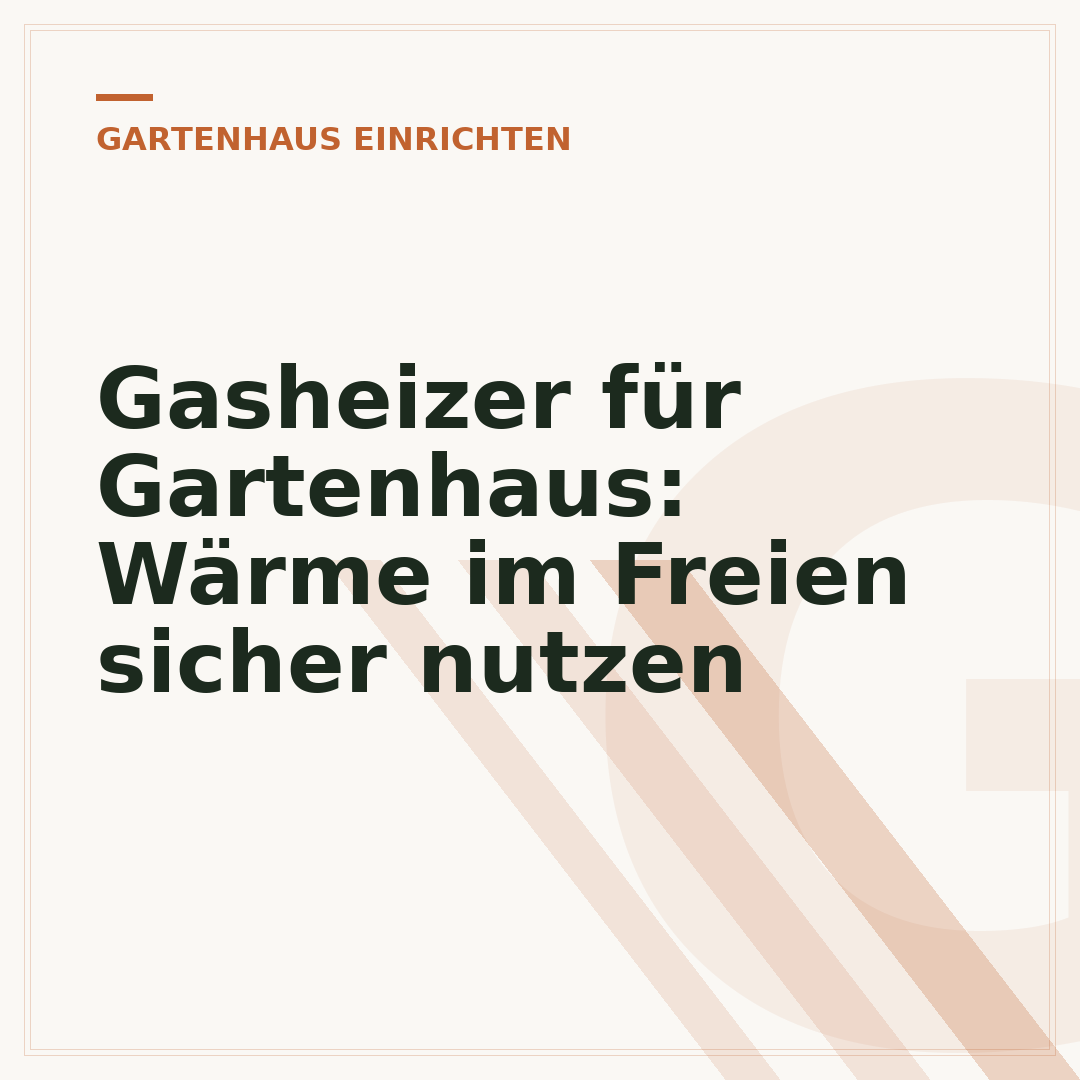 Gasheizer für Gartenhaus: Wärme im Freien sicher nutzen