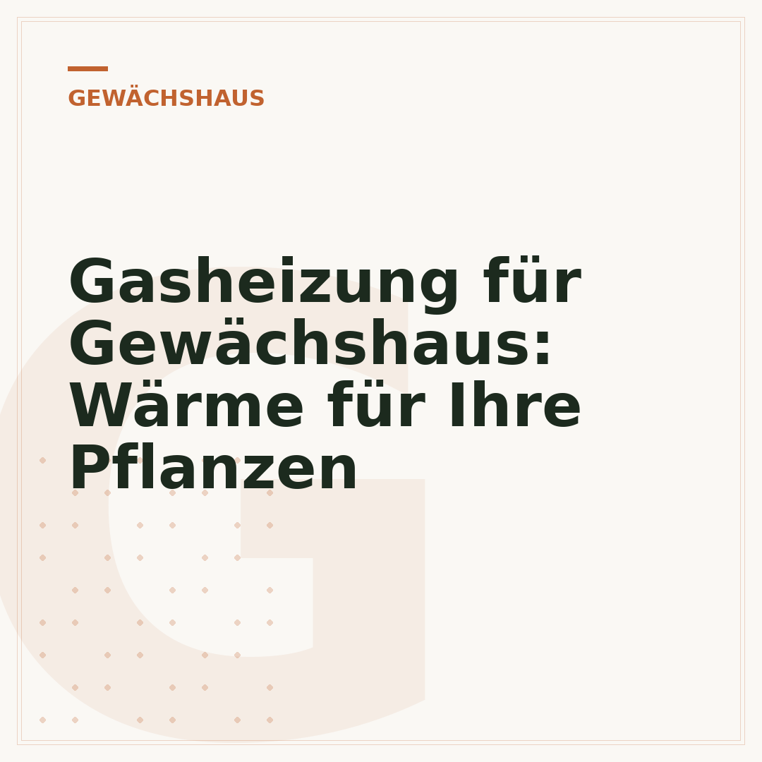 Gasheizung für Gewächshaus: Wärme für Ihre Pflanzen