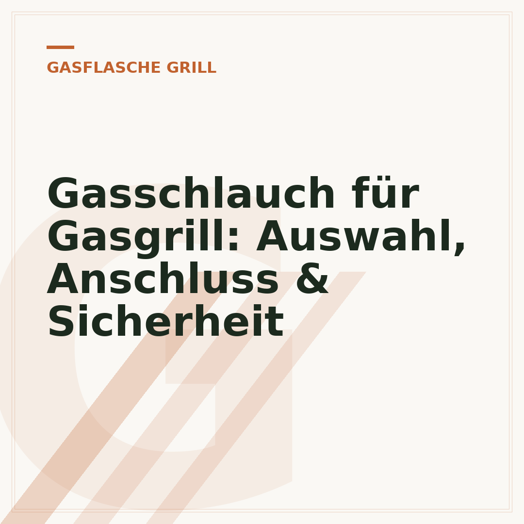 Gasschlauch für Gasgrill: Auswahl, Anschluss & Sicherheit