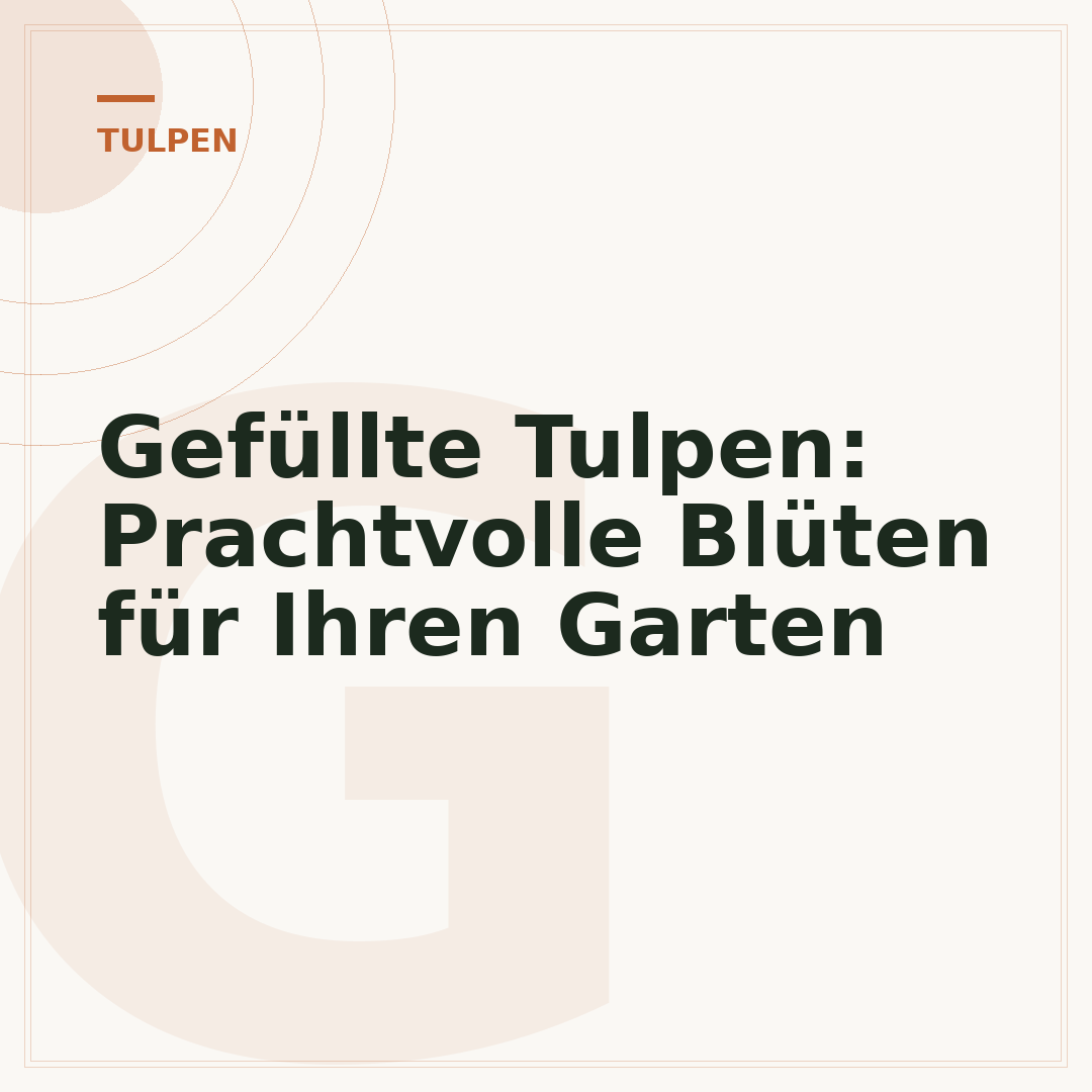 Gefüllte Tulpen: Prachtvolle Blüten für Ihren Garten