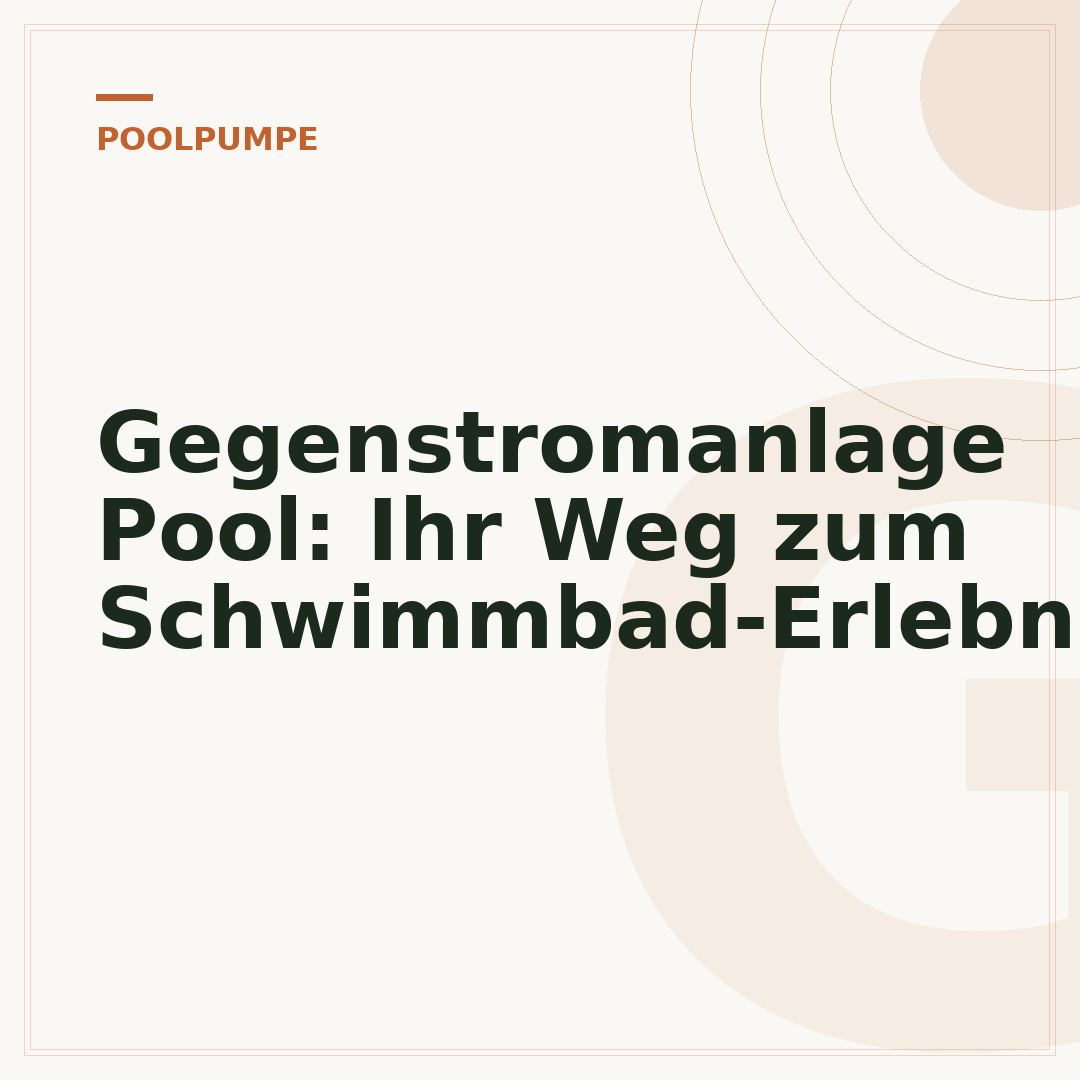 Gegenstromanlage Pool: Ihr Weg zum Schwimmbad-Erlebnis