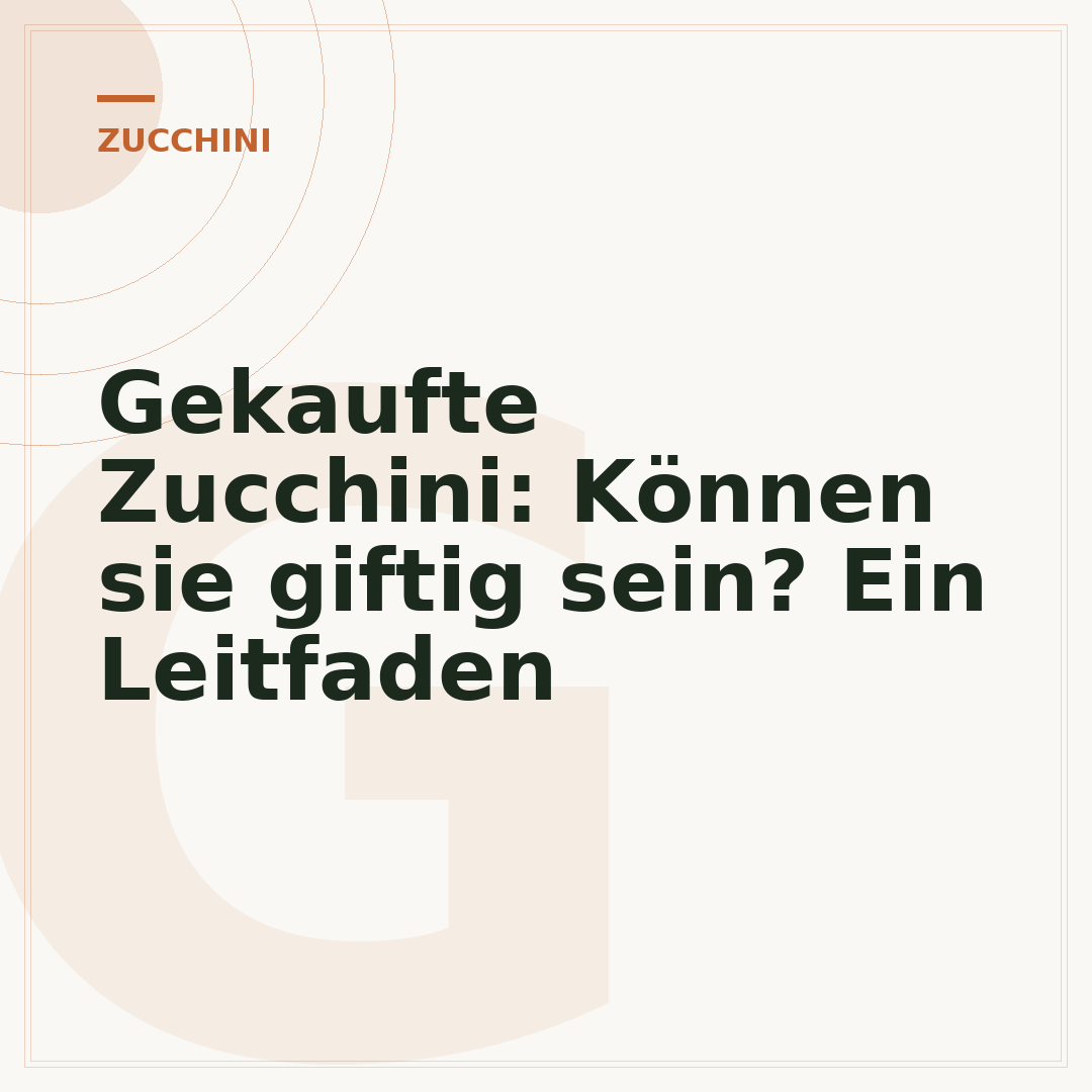 Gekaufte Zucchini: Können sie giftig sein? Ein Leitfaden