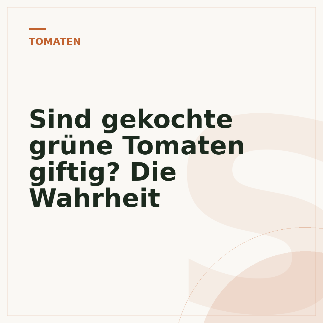 Sind gekochte grüne Tomaten giftig? Die Wahrheit
