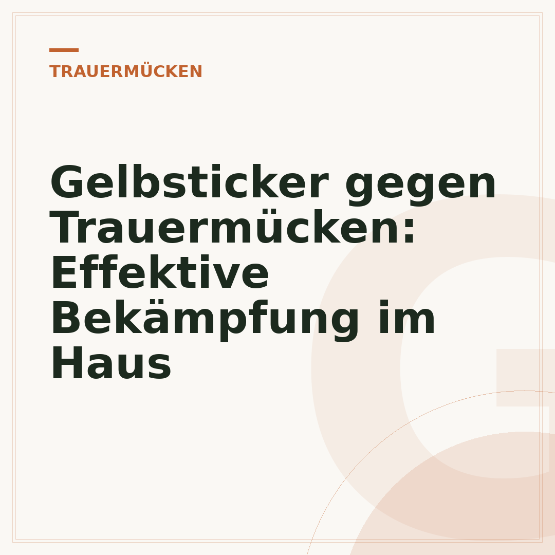 Gelbsticker gegen Trauermücken: Effektive Bekämpfung im Haus