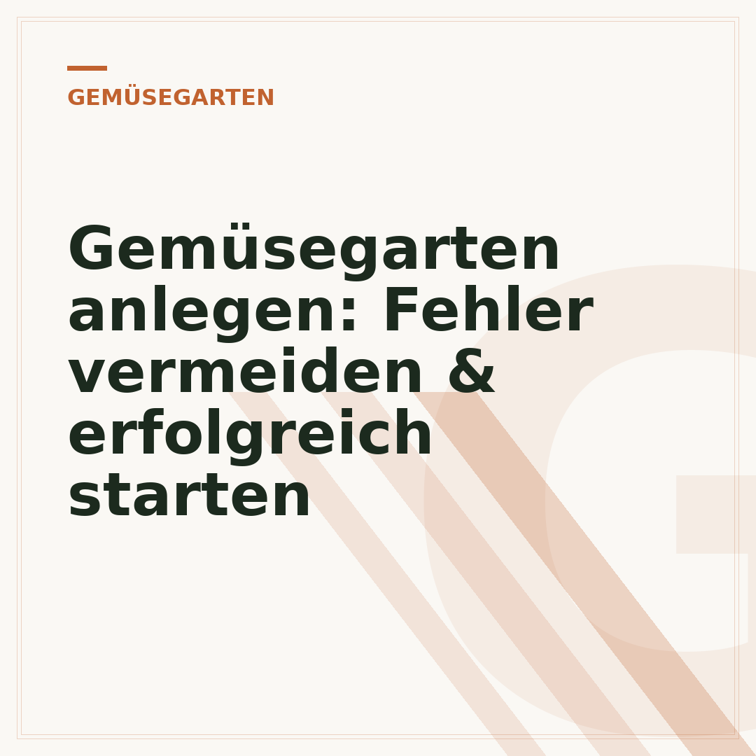 Gemüsegarten anlegen: Fehler vermeiden & erfolgreich starten