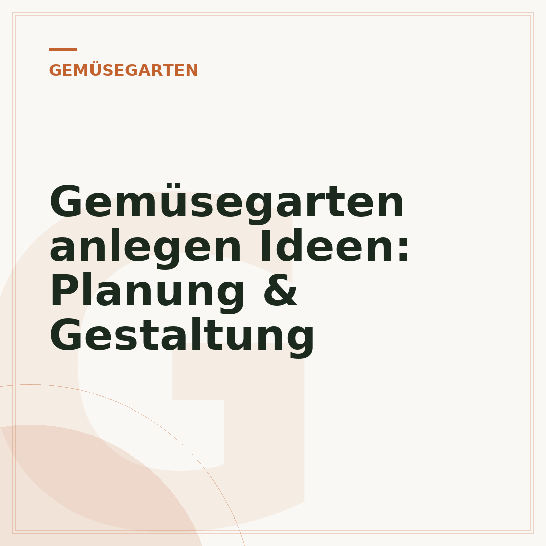 Gemüsegarten anlegen Ideen: Planung & Gestaltung