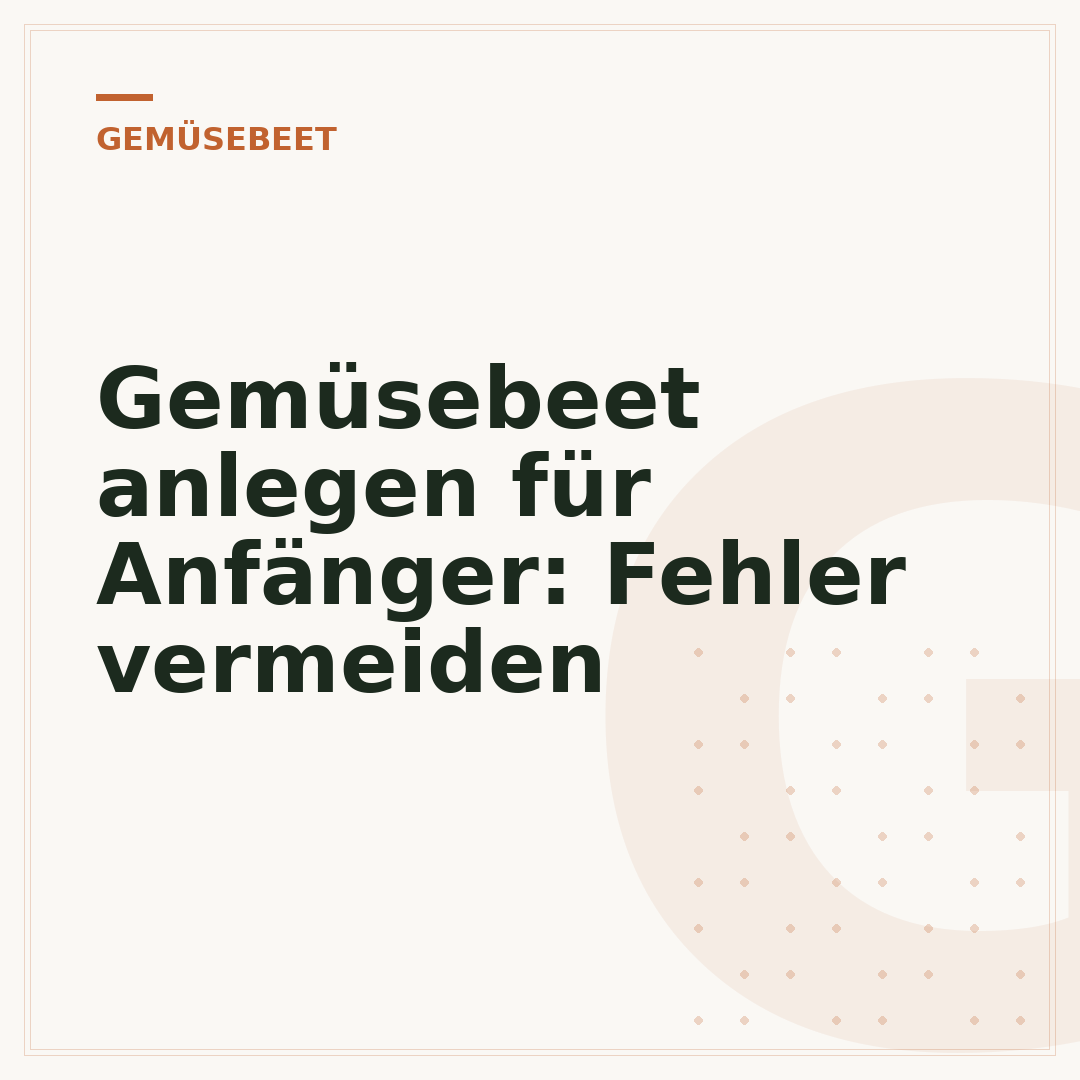 Gemüsebeet anlegen für Anfänger: Fehler vermeiden