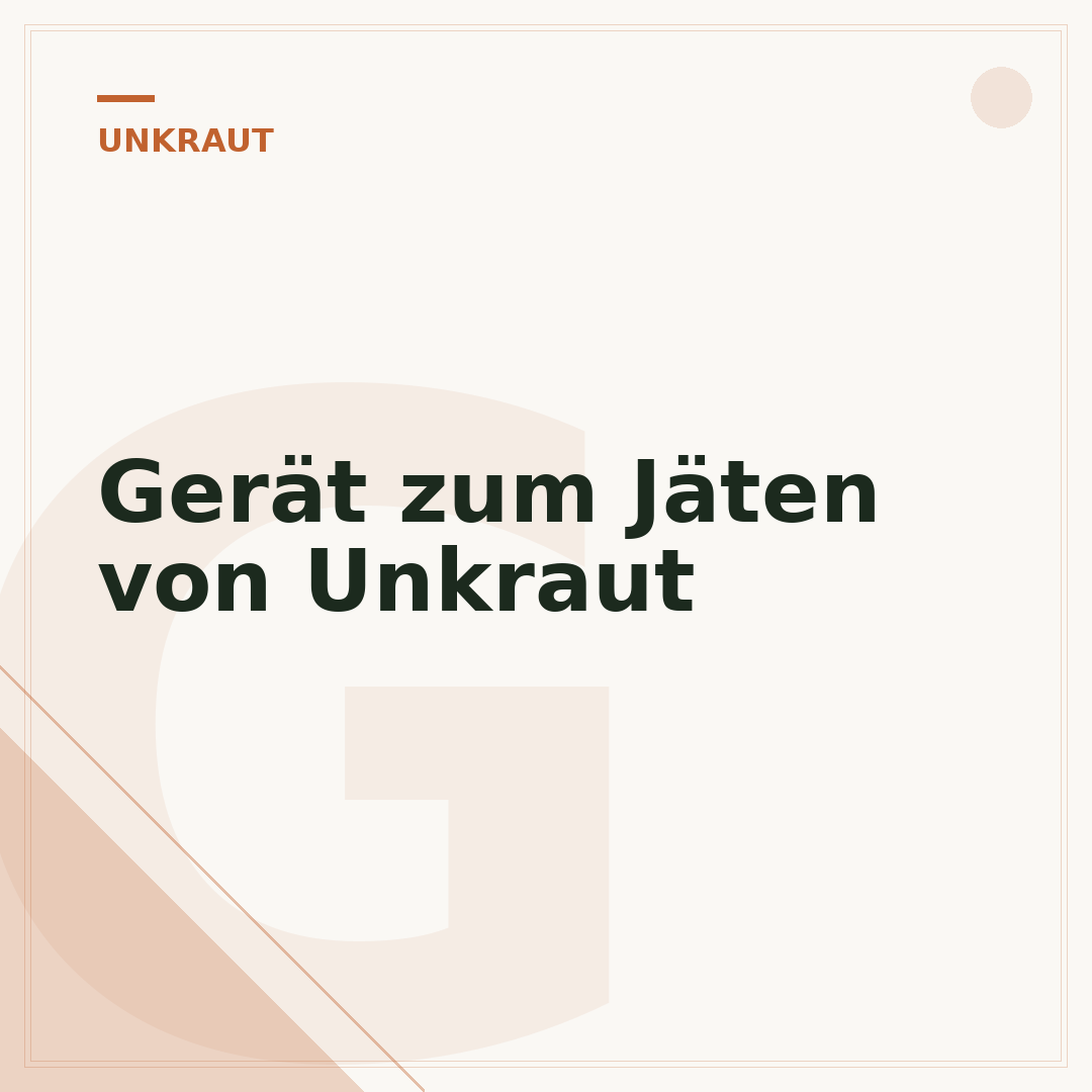 Gerät zum Jäten von Unkraut