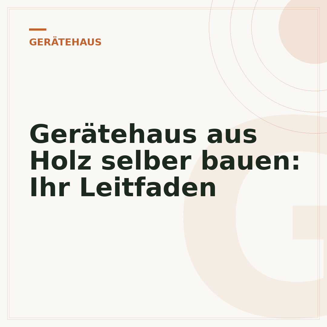 Gerätehaus aus Holz selber bauen: Ihr Leitfaden