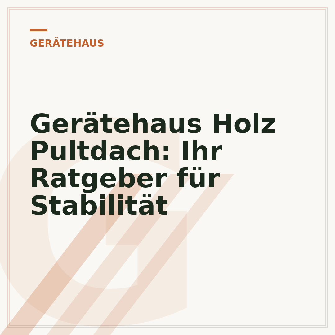Gerätehaus Holz Pultdach: Ihr Ratgeber für Stabilität